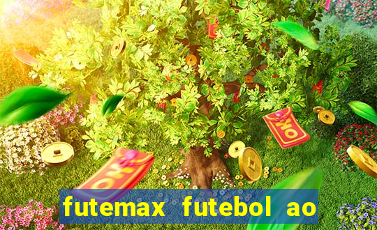 futemax futebol ao vivo hoje